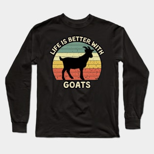 Life Is Better With Goats Long Sleeve T-Shirt